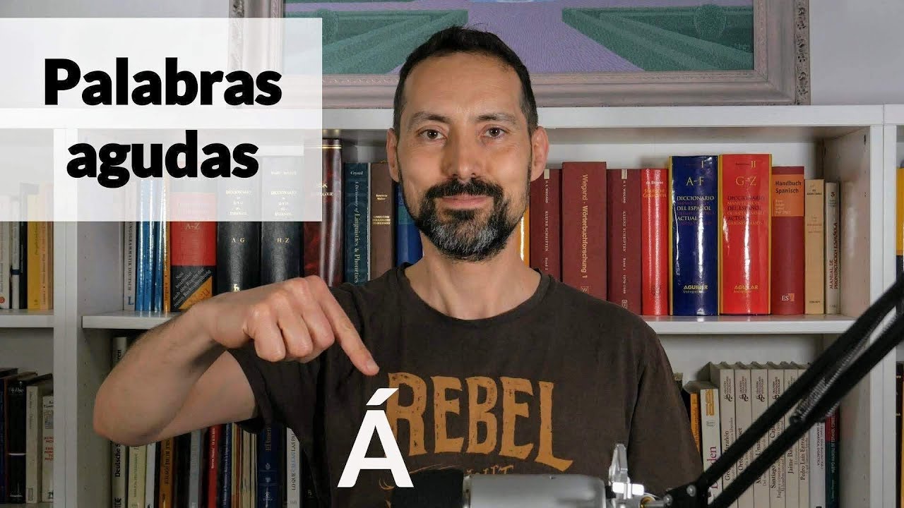 C&oacute;mo se acent&uacute;an las palabras agudas (uso de la tilde 1)