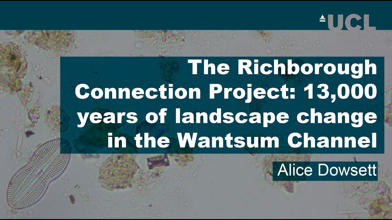 13000 years of natural & human-induced landscape change in the Wantsum Channel, Kent | Alice Dowsett