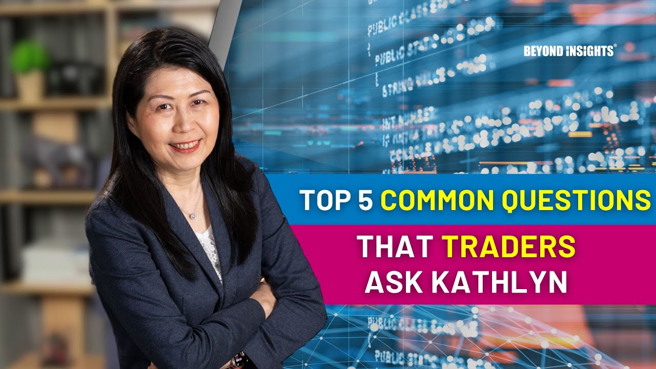 Top 5 Common Questions That Traders Ask Kathlyn
