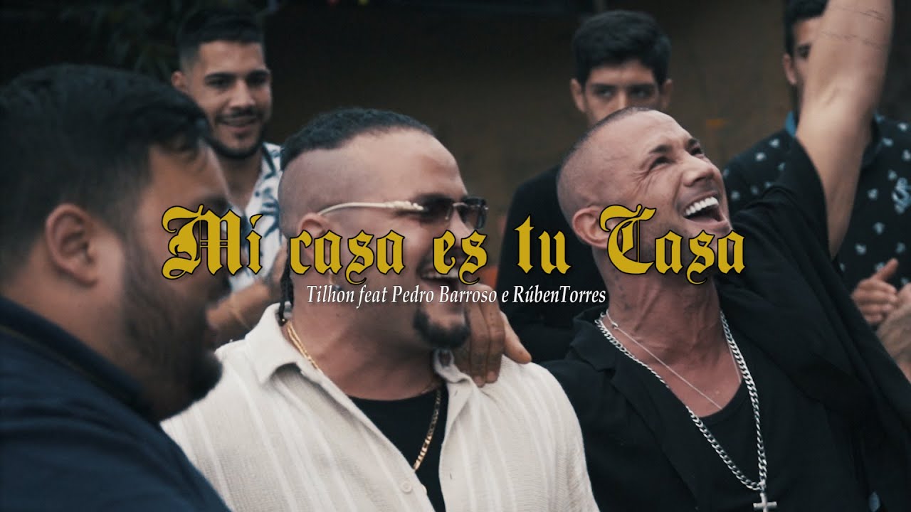 Tilhon - Mi casa es tu casa feat. Pedro Barroso e Rúben Torres