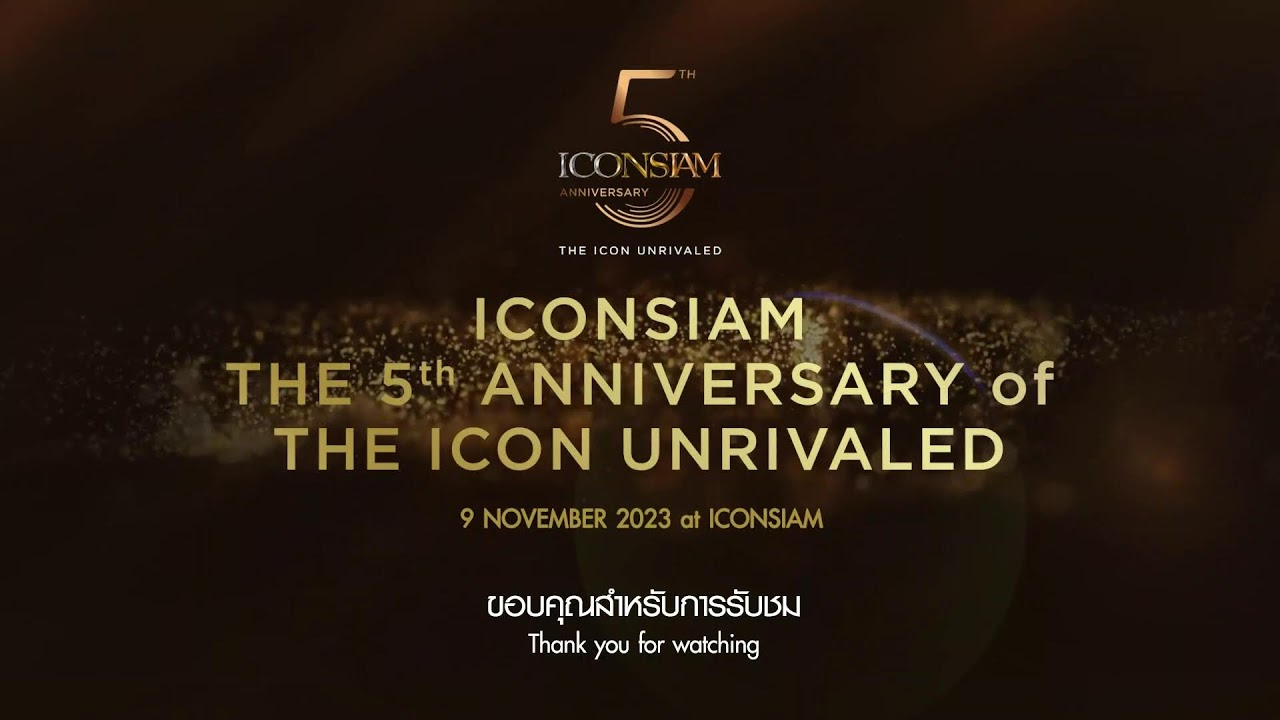 ICONSIAM The 5th Anniversary of The ICON Unrivaled