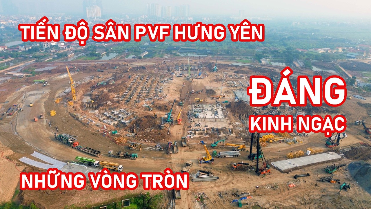Tiến độ sân vận động PVF Hưng Yên: Những vòng tròn đáng kinh ngạc?