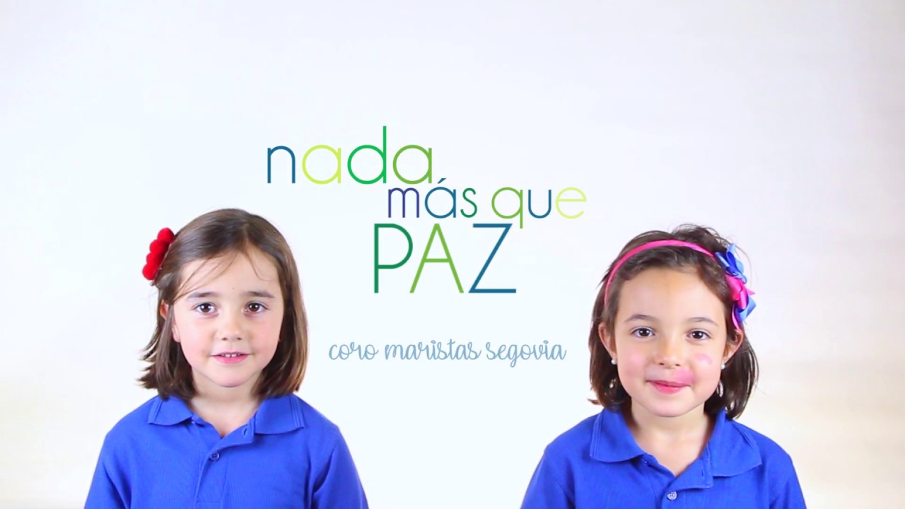 NADA MÁS QUE PAZ · coro Maristas Segovia