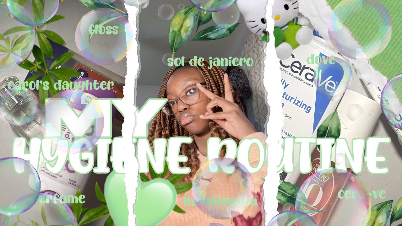 MY HYGIENE ROUTINE 💚 ♡ sol de janiero, dove, perfume, cera ve, shampoo, etc ♡