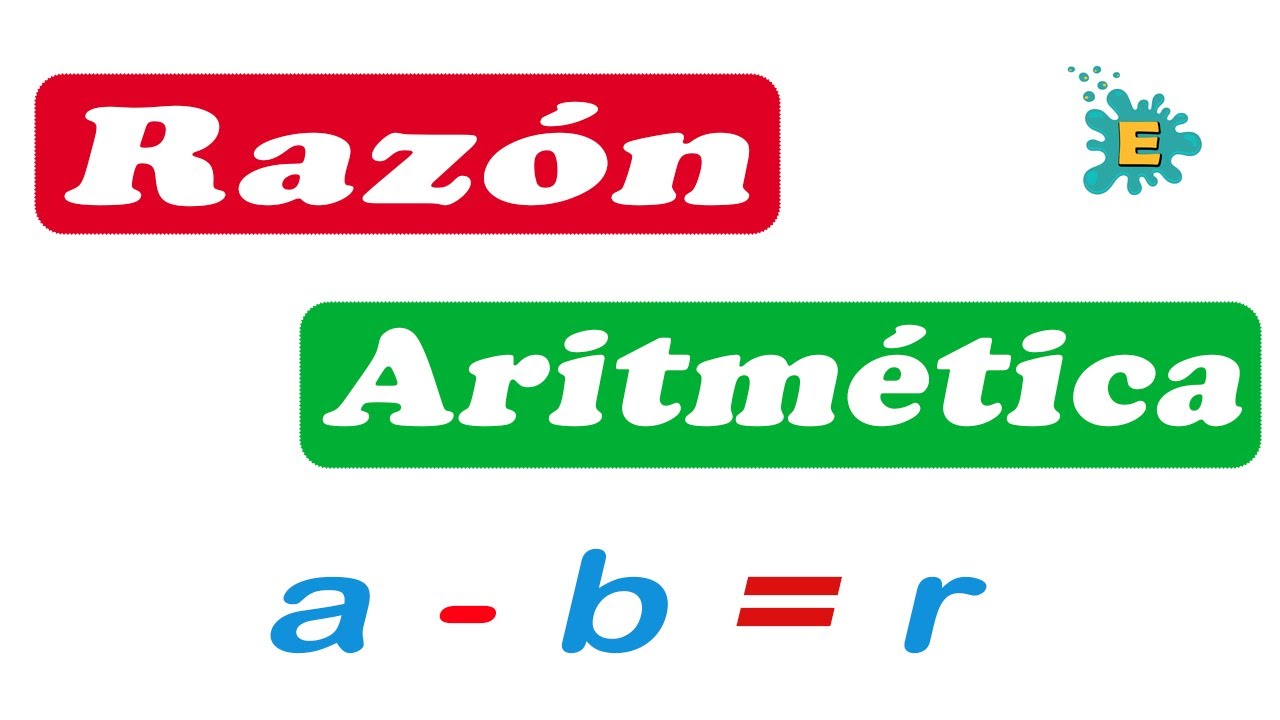 Razón Aritmética-EJEMPLOS FÁCILES