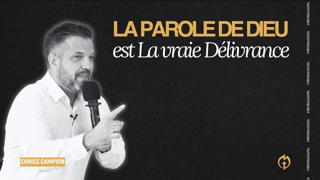 LA PAROLE DE DIEU EST LA VRAI DELIVRANCE - CHRISS CAMPION