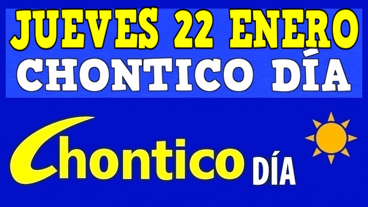 CHONTICO DIA Resultados del JUEVES 22 de ENERO de 2026