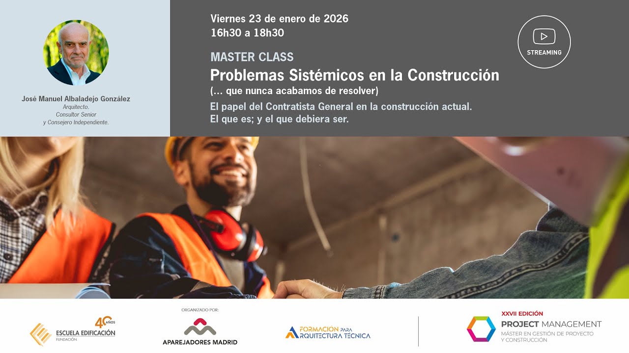 Master Class: Problemas sistémicos en la construcción. El papel del contratista general