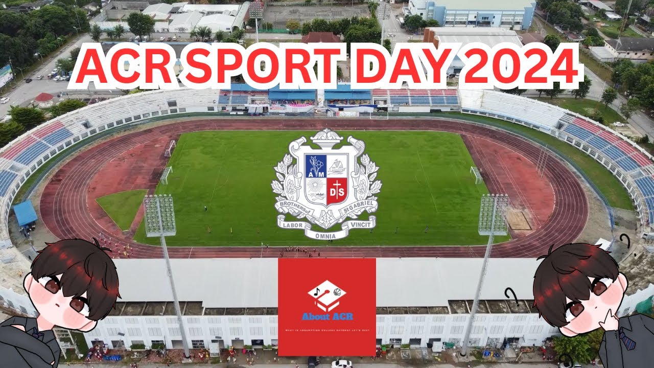 งานกีฬาสี ร.ร อัสสัมชชัญระยอง ACR ปี2024 (Sport Day) (ไม่เน้นสาระ!) (เน้นเนื้อหา!)