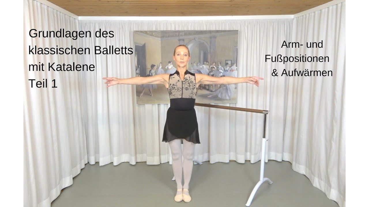 Grundlagen des klassischen Balletts mit Katalene   1.Teil
