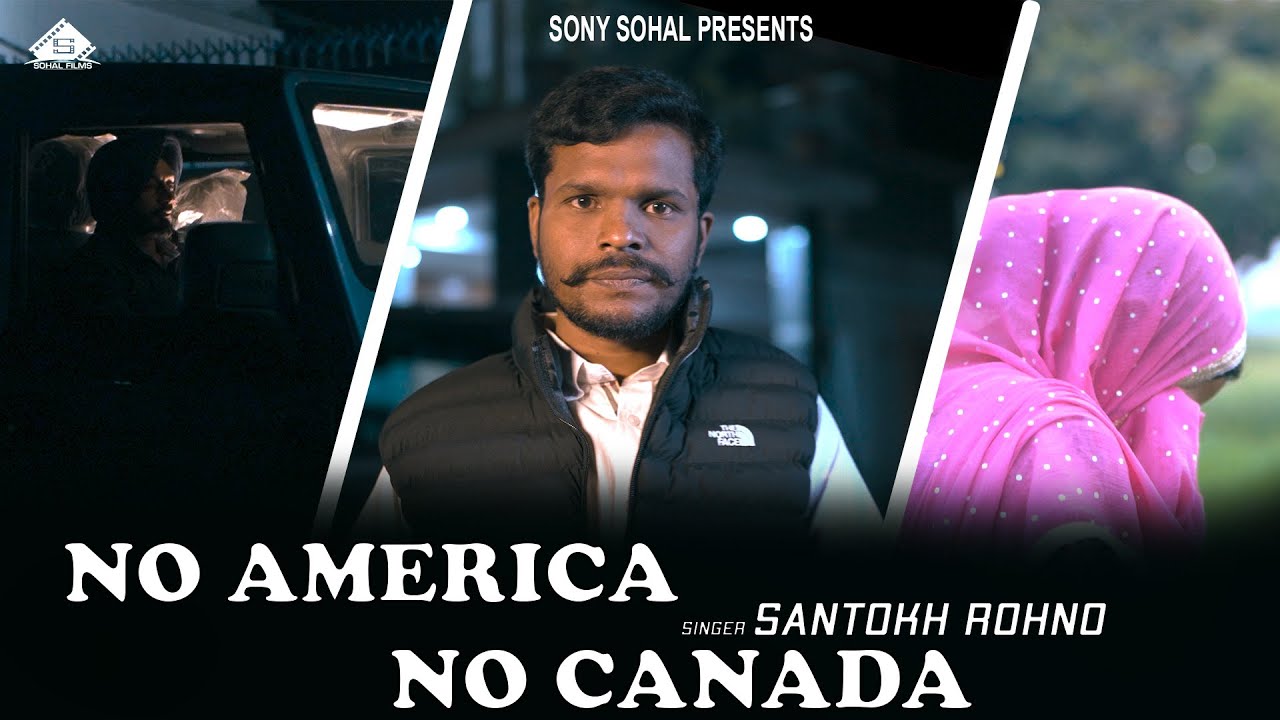 NO AMERICA NO CANADA // SANTOKH ROHNO // LATEST PUNJAB SONG 2025