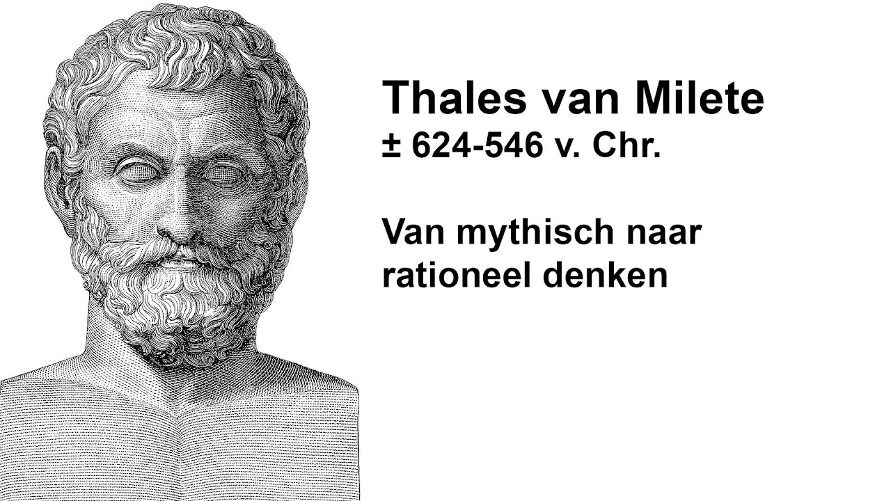 Thales van Milete. Van mythisch naar rationeel denken.