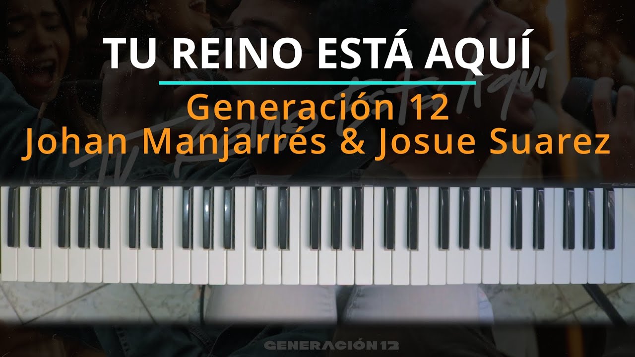 #TUTORIAL TU REINO ESTÁ AQUÍ - Generación 12, Johan Manjarrés, Josué Suarez  |Kevin Sánchez Music|