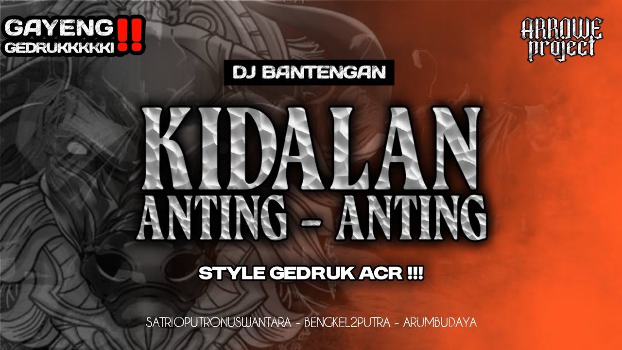 KIDALAN X ANTING ANTING STYLE GEDRUK ACR🔥 @LEMBU.NUSANTARA Remixer By @Arroweprojectofficial