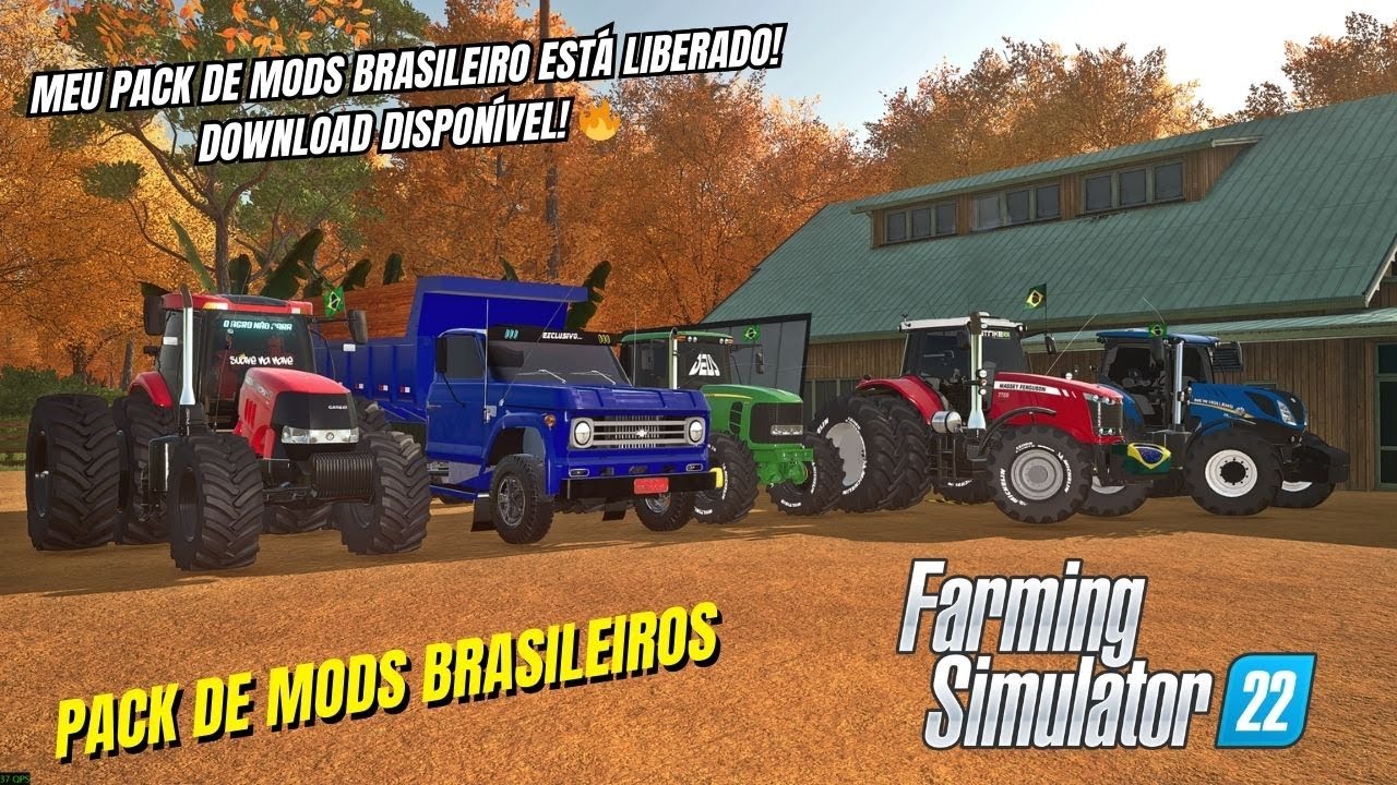 LIBERADO! Pack de Mods Brasileiros da nossa S&eacute;rie BR - Farming Simulator 22