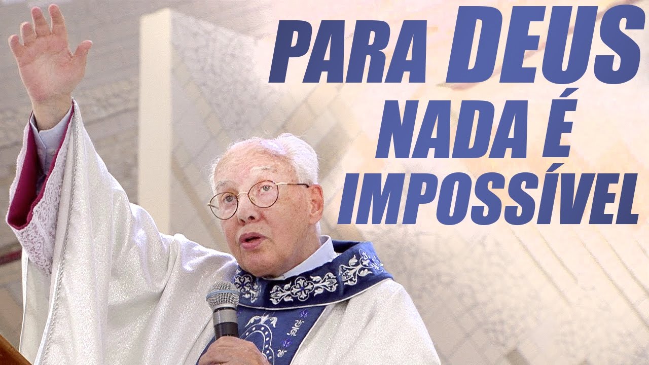 Para Deus nada é impossível - Mons. Jonas Abib (08/12/16)