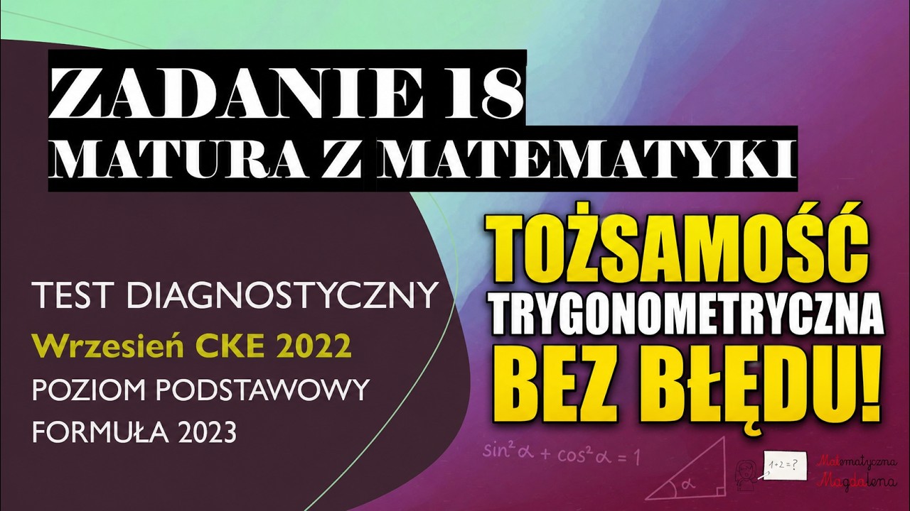 Zad. 18 WRZESIEŃ CKE 2022 - Matura z matematyki - Poziom podstawowy - Formuła 2023
