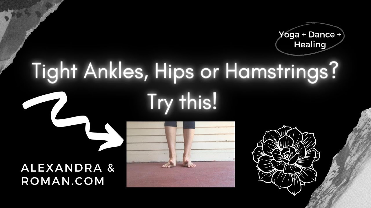 Tight Ankles, Hips & Hamstrings? Try this!