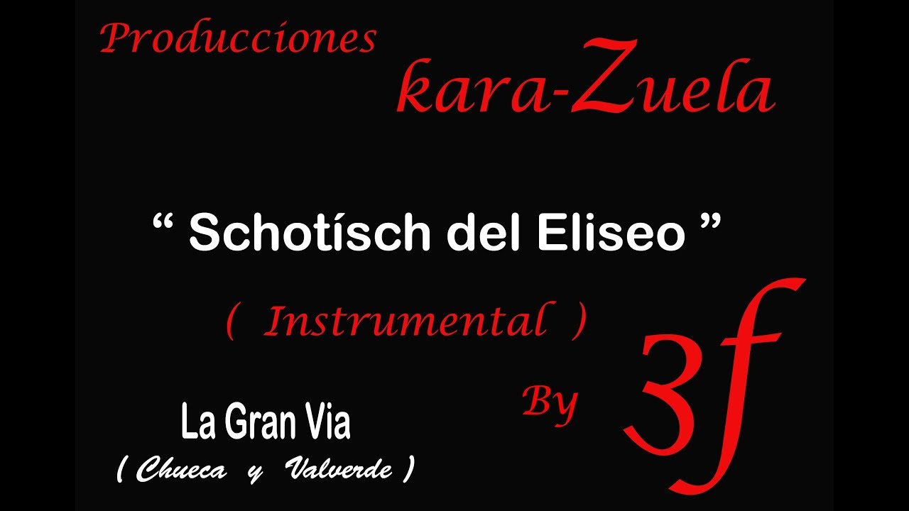 Karaoke Schotisch del Eliseo ( La gran Via)(Instrumental)