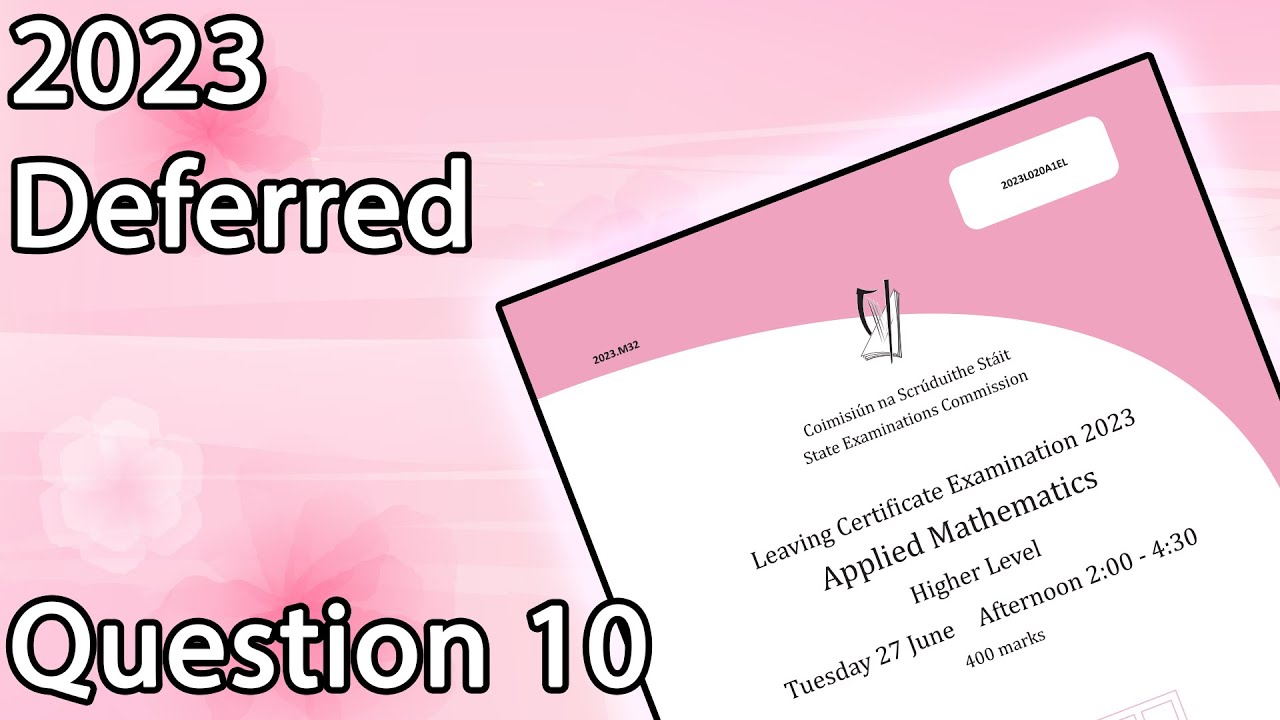 Q10 | LC HL Applied Maths 2023 Deferred