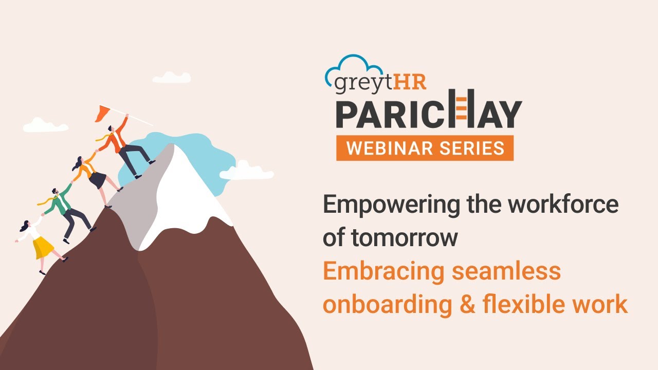 Empowering Future Workforce: Smooth Onboarding & Embracing Flexibility | Parichay Webinar | greytHR