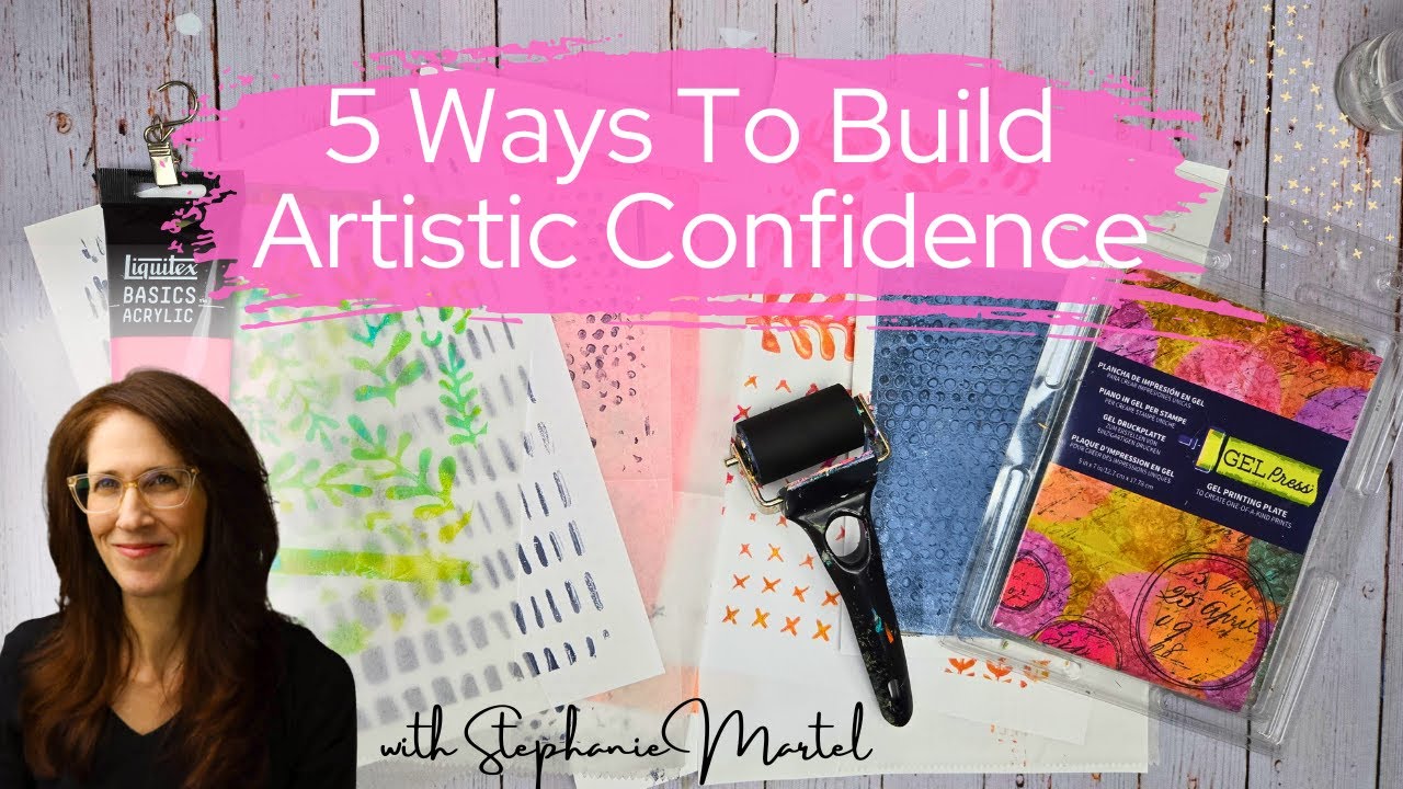 5 Ways To Build Artistic Confidence