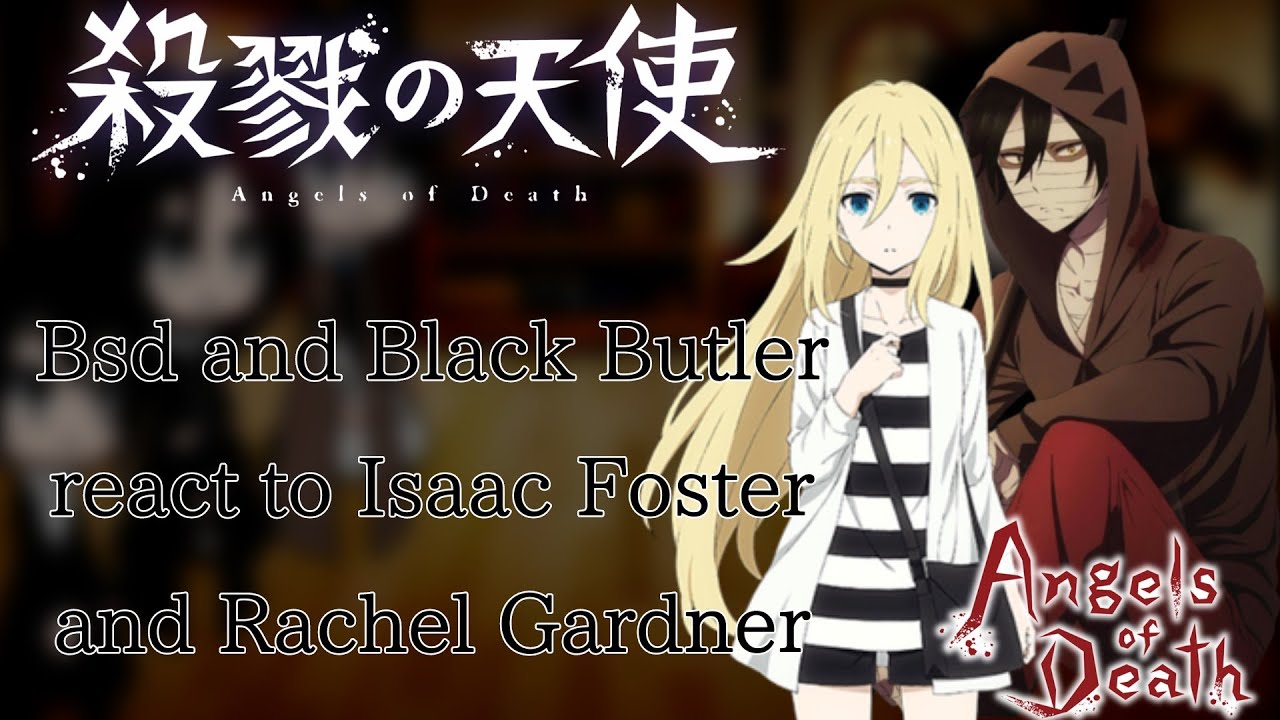 |Bsd and Black Butler react to Isaac Foster and Rachel Gardner| original