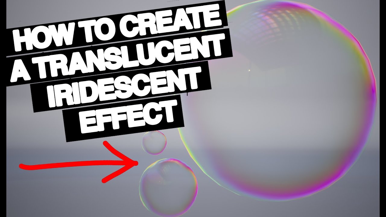 How To Create A Translucent Iridescent Material Effect in UNREAL 🫧 - Tutorial