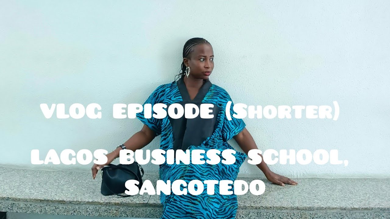 VLOG (SHORTER) - LAGOS BUSINESS SCHOOL SANGOTEDO, LEKKI FOR A 3 DAY REALTORS CONFERENCE. 