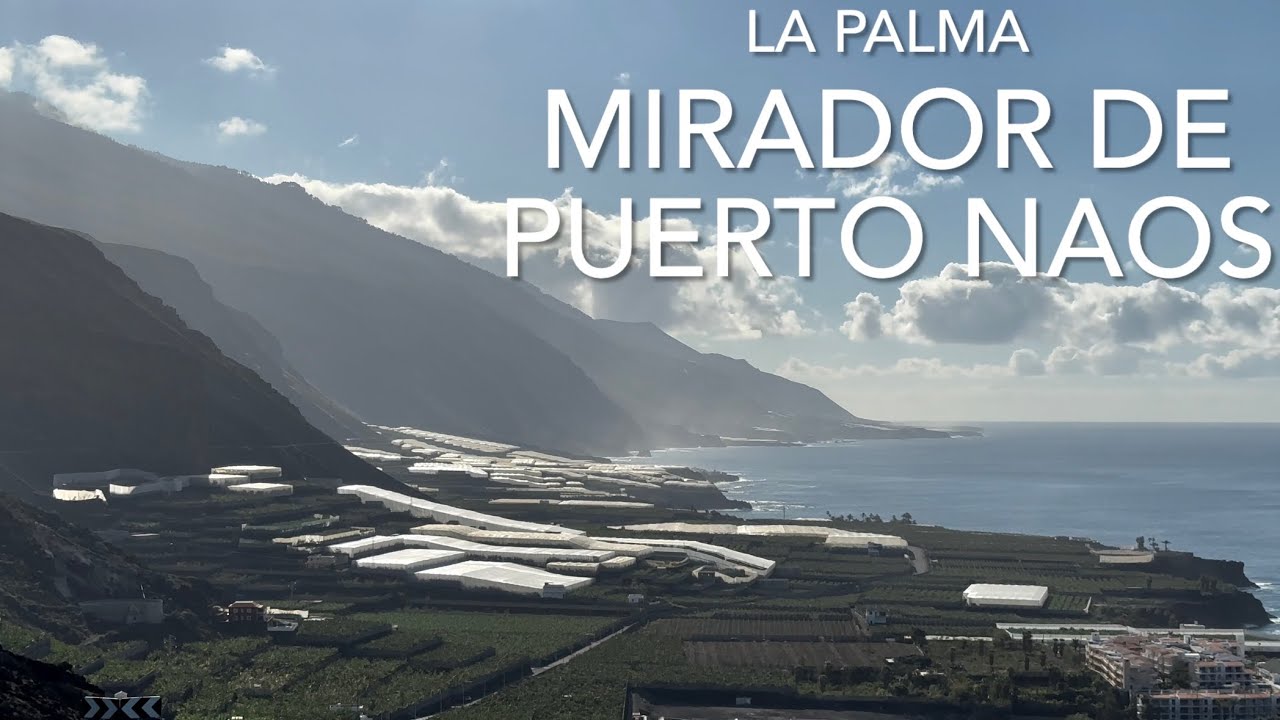 Mirador de Puerto Naos, La Palma (4K)