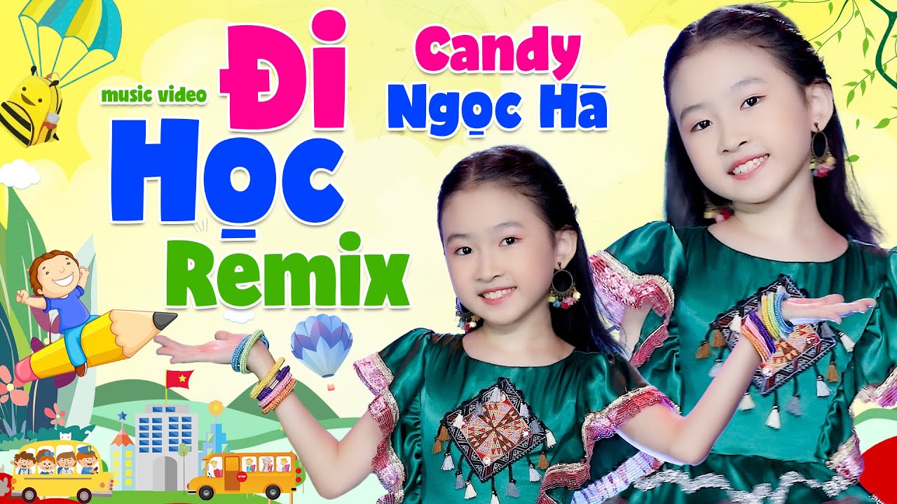 Đi Học Remix - Bé Candy Ngọc Hà - Nhạc Thiếu Nhi Sôi Động Cho Trẻ Mầm Non