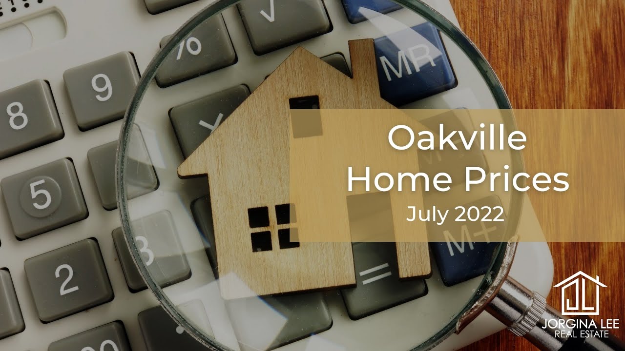 Oakville Home Prices July 2022