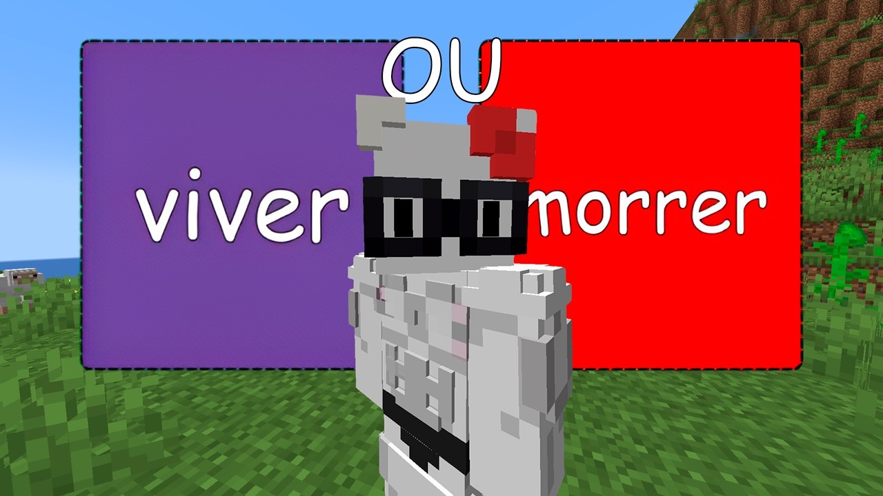 EU TIVE QUE ESCOLHER ENTRE VIVER OU MORRER NO MINECRAFT!