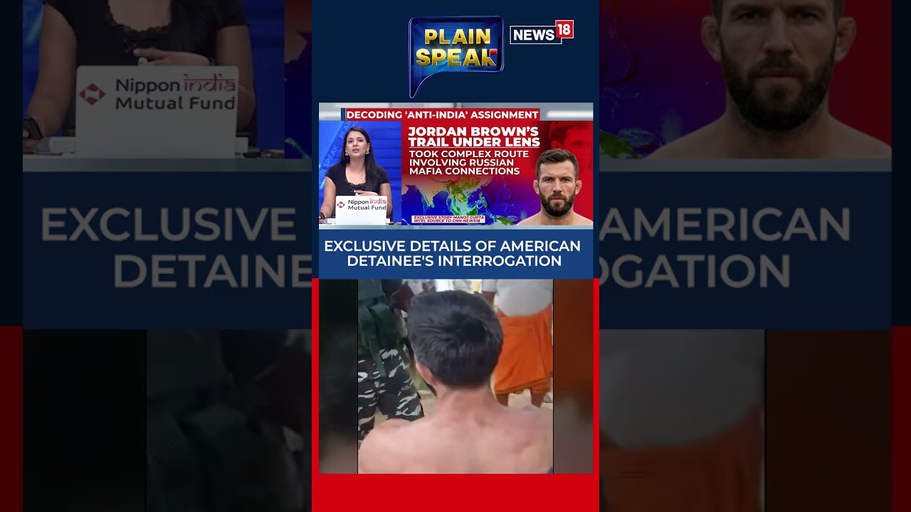 &lsquo;Jordan Brown&rsquo; Mystery: Inside Shifting Stories Of &lsquo;Operative&rsquo; Caught Near Nepal Border | N18S