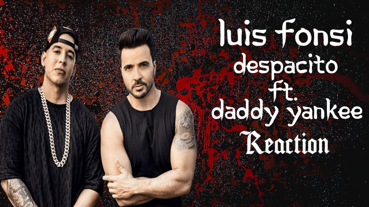 FIRST TIME HEARING - Luis Fonsi - Despacito ft  Daddy Yankee (REACTION)