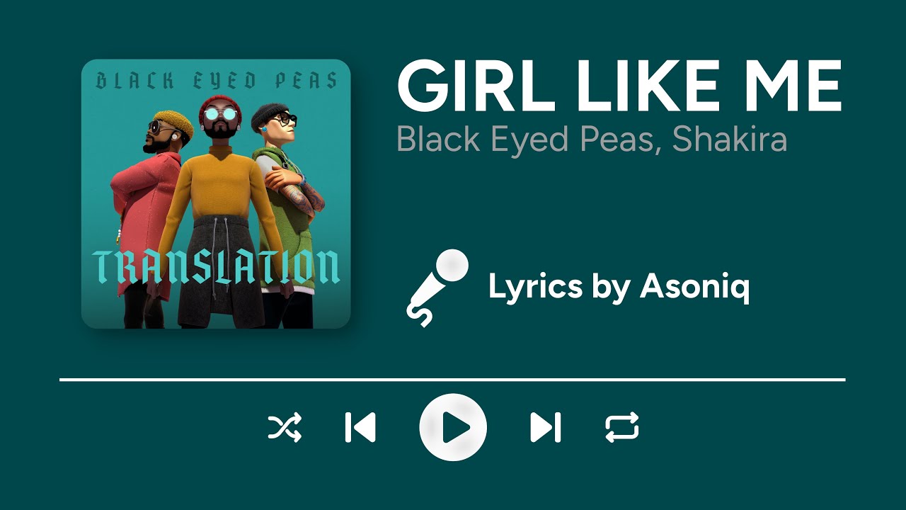 Black Eyed Peas, Shakira - GIRL LIKE ME (Lyrics)