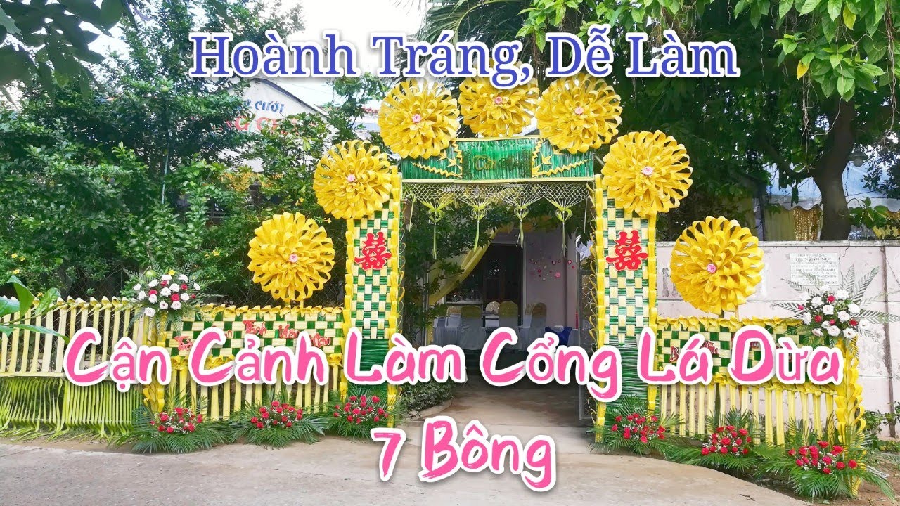 Cận Cảnh Làm Cổng Lá Dừa 7 Bông Hoành Tráng Tại Bến Tre| Giá Rẻ| How to make coconut leaves