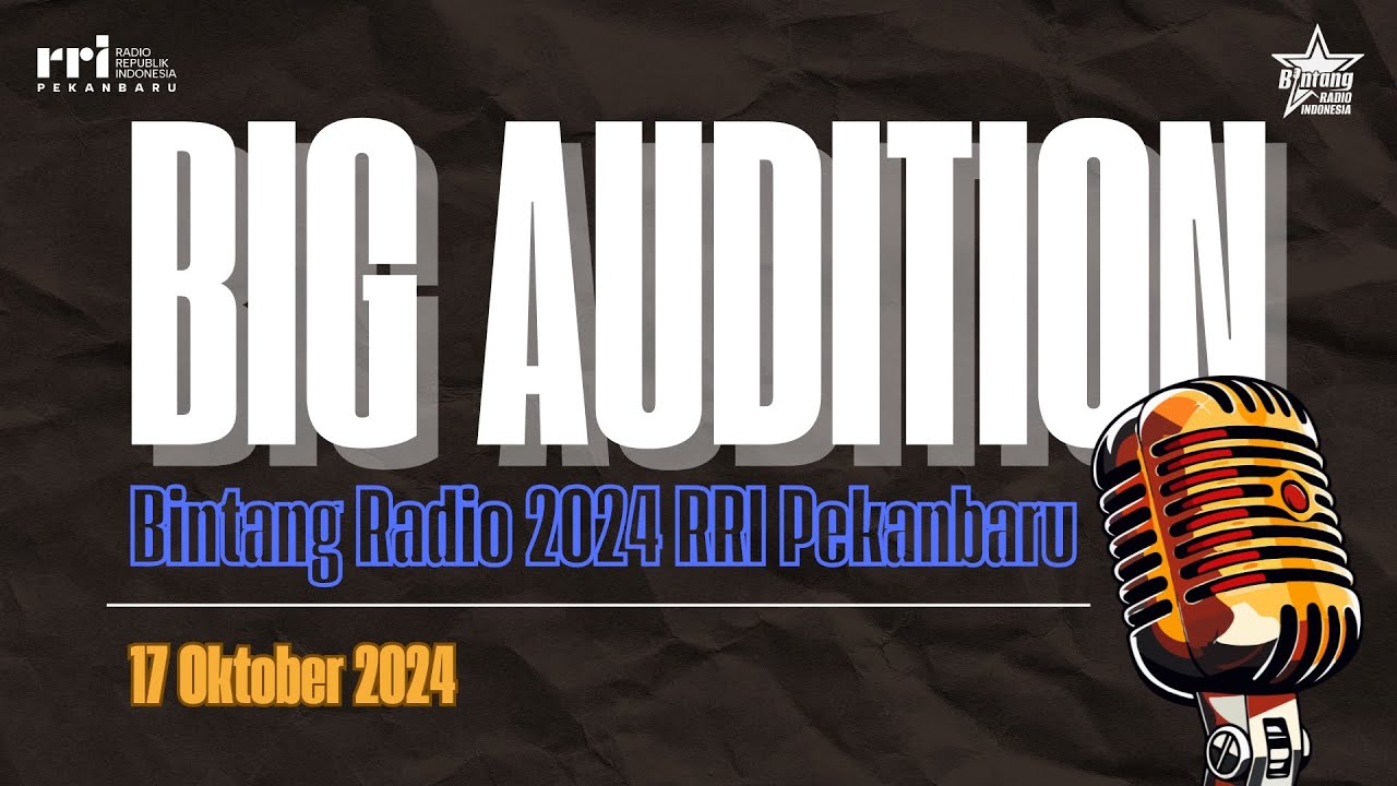 BIG AUDITION BINTANG RADIO 2024 RRI PEKANBARU
