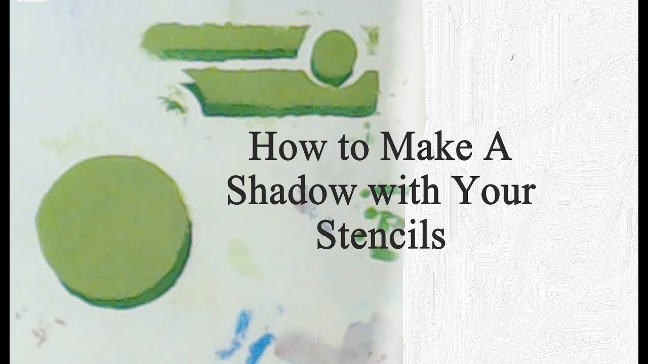How to Make A Shadow With Your Stencils