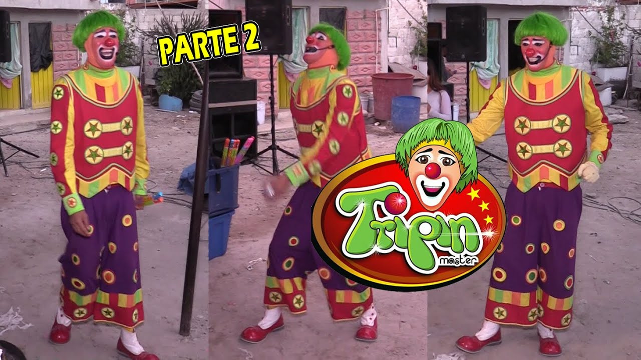 PAYASO TRIPIN || CALIDAD MASTER-PAYASOS || SHOW EN VIVO || PARTE 2