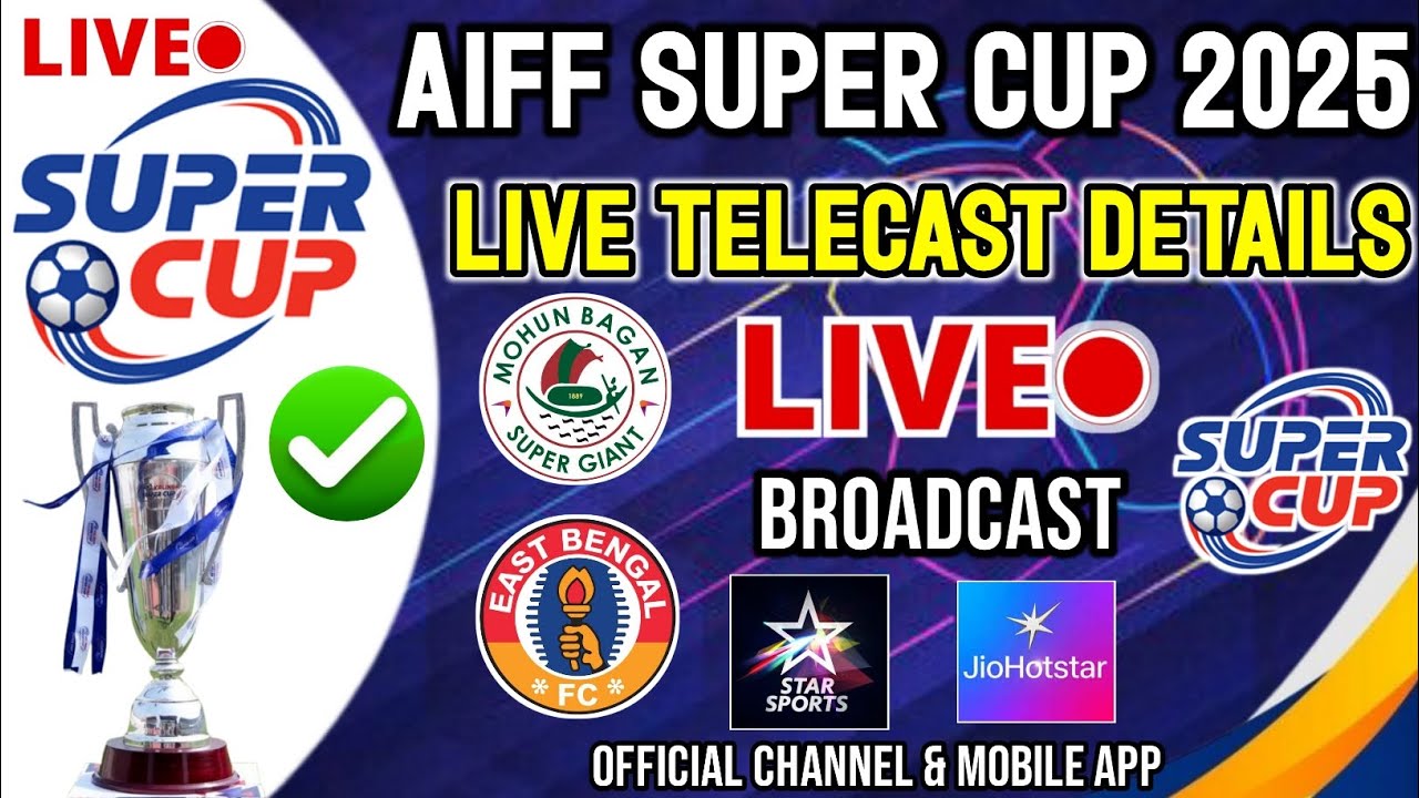 AIFF SUPERCUP 2025 LIVE TELECAST DETAILS|TV CHANNEL & MOBILE APP 