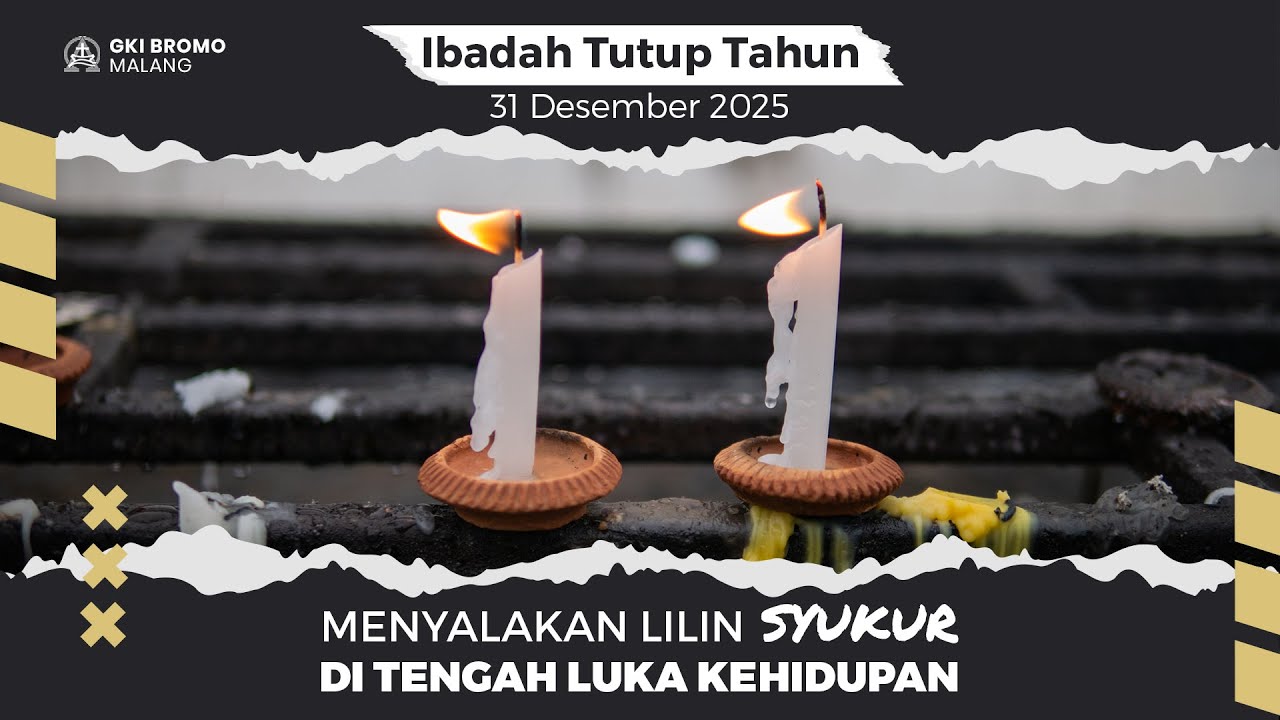 [18:00] Ibadah Tutup Tahun 31 Desember 2025 | MENYALAKAN LILIN SYUKUR DI TENGAH LUKA KEHIDUPAN