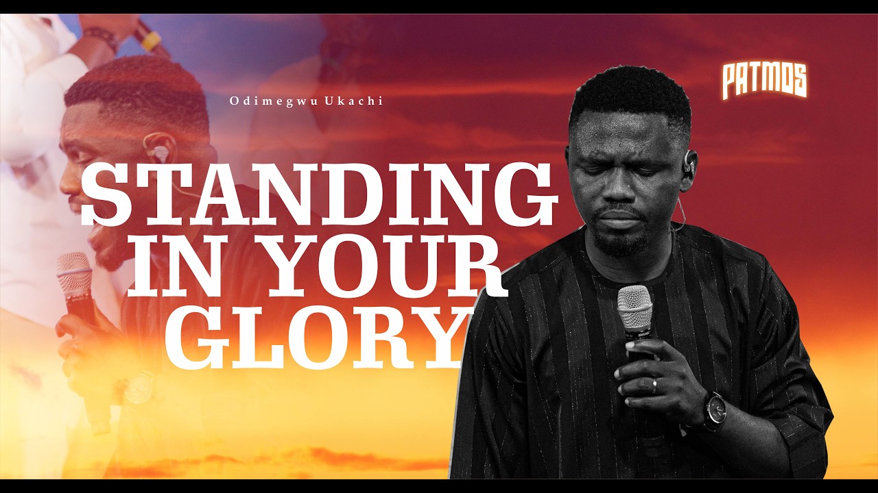 Standing in Your Glory (Live) | Odimegwu Ukachi