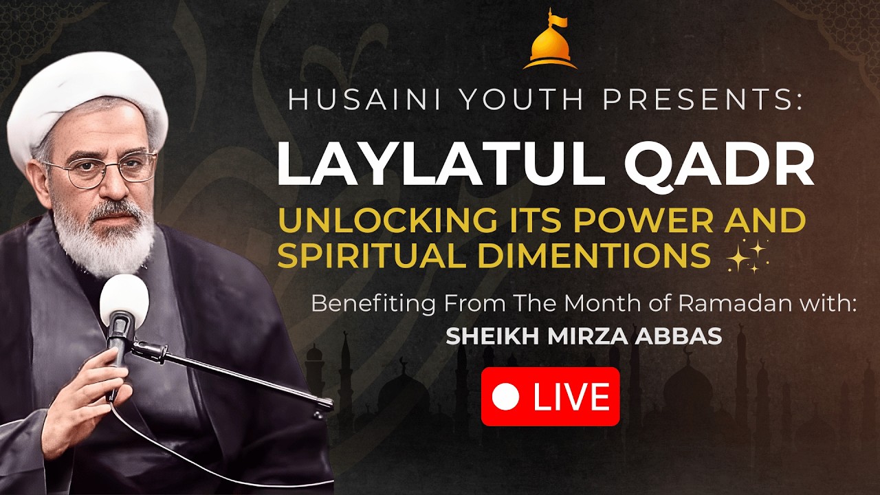 [LIVE] Seminar | Unlocking The Power Of Laylatul Qadr | Sheikh Mirza Abbas | HIC Peterborough