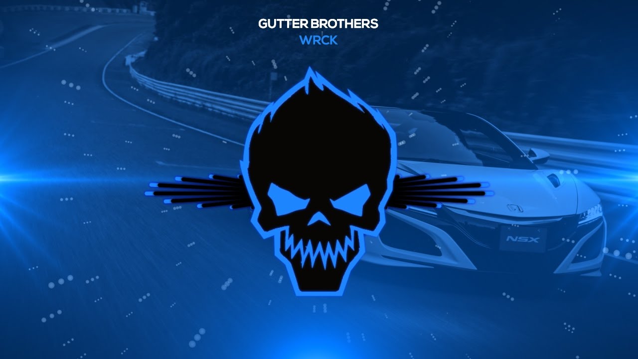 Gutter Brothers - WRCK [Bass Boosted]