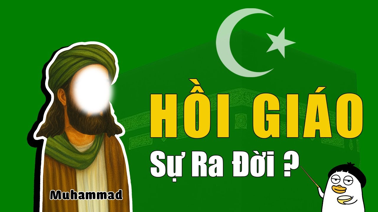 Cuộc Đời Muhammad Và Sự Ra Đời Của Hồi giáo (Islam)