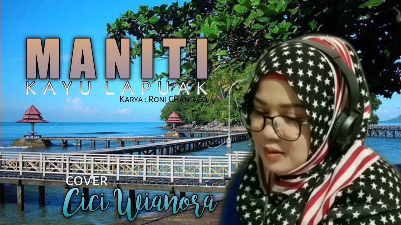 MANITI KAYU LAPUAK - RONI CHANIAGO (COVER) CICI WIANORA || DANGDUT MINANG TERBARU || RATOK PARASAIAN