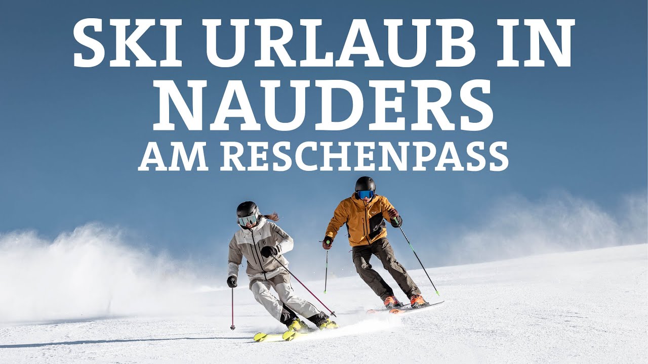 SKIURLAUB IN NAUDERS | ski vacation | Nauders am Reschenpass