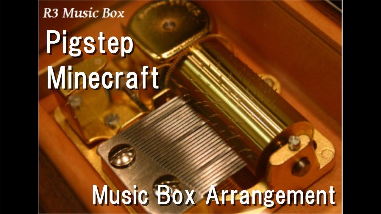 Pigstep/Minecraft [Music Box]