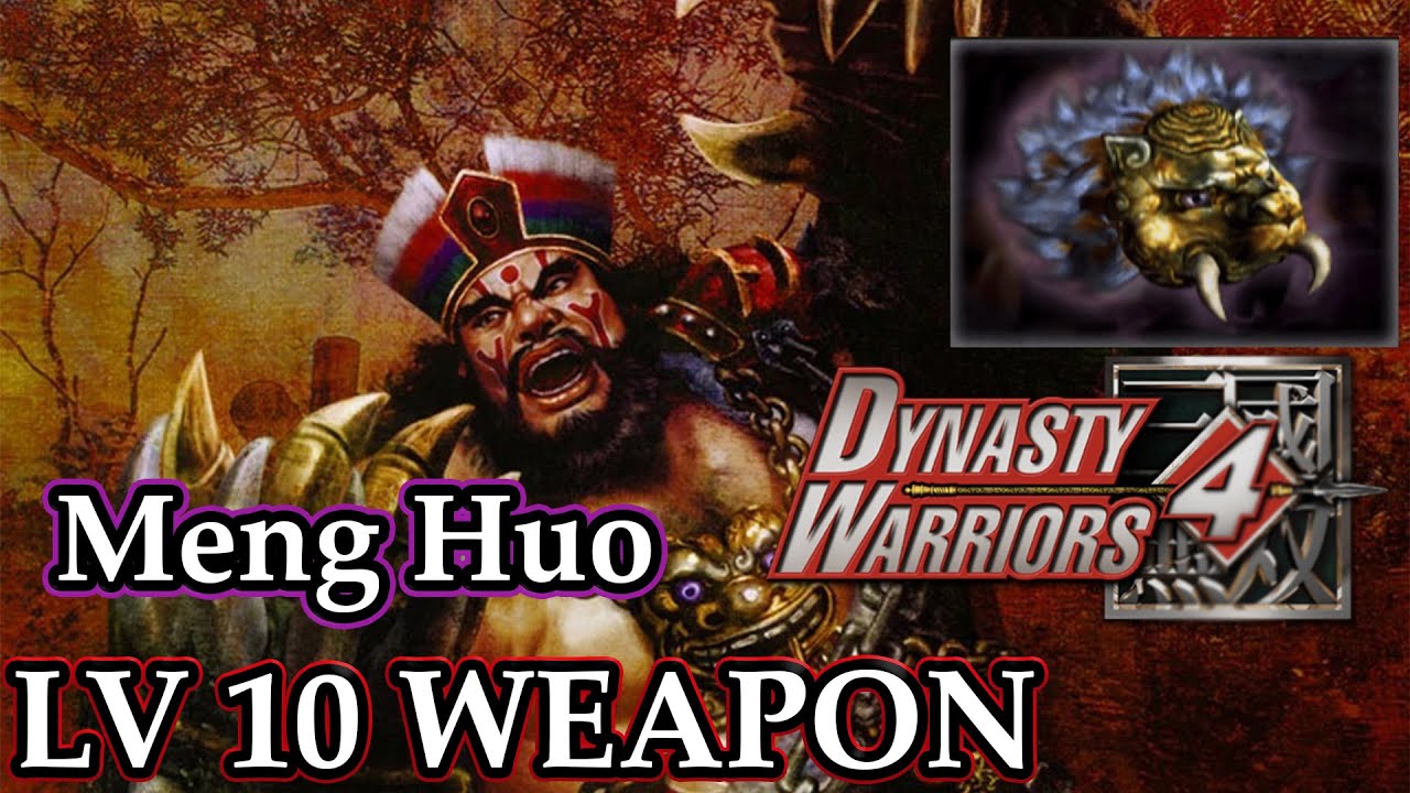 Dynasty Warriors 4 (100%): Meng Huo  -  Level 10 Weapon | King of Beasts |